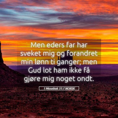 Picture 05 - 1 Mosebok 31:7 NORSK - Men eders far har sveket mig og forandret min - Bible Verse Picture