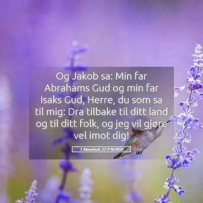 Picture 05 - 1 Mosebok 32:9 NORSK - Og Jakob sa: Min far Abrahams Gud og min far - Bible Verse Picture