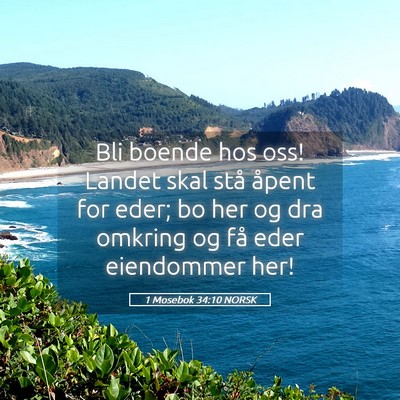 Picture 05 - 1 Mosebok 34:10 NORSK - Bli boende hos oss! Landet skal stå åpent for - Bible Verse Picture