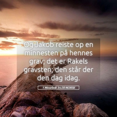 Picture 05 - 1 Mosebok 35:20 NORSK - Og Jakob reiste op en minnesten på hennes grav; - Bible Verse Picture