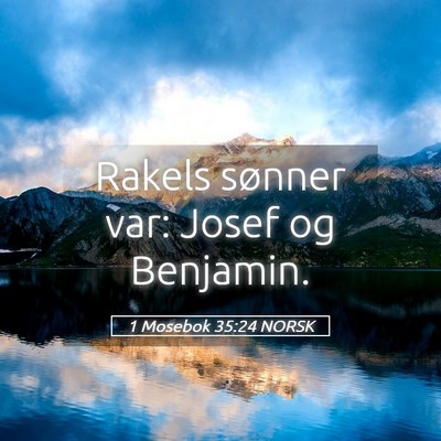 Picture 05 - 1 Mosebok 35:24 NORSK - Rakels sønner var: Josef og - Bible Verse Picture
