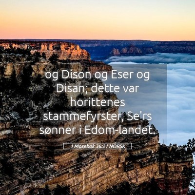 Picture 05 - 1 Mosebok 36:21 NORSK - og Dison og Eser og Disan; dette var horittenes - Bible Verse Picture
