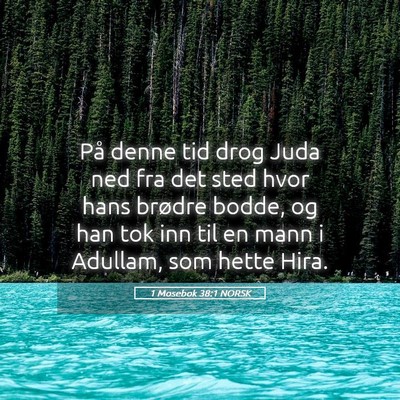 Picture 05 - 1 Mosebok 38:1 NORSK - På denne tid drog Juda ned fra det sted hvor - Bible Verse Picture