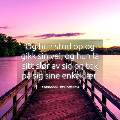 Picture 05 - 1 Mosebok 38:19 NORSK - Og hun stod op og gikk sin vei, og hun la sitt - Bible Verse Picture
