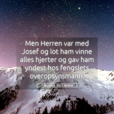 Picture 05 - 1 Mosebok 39:21 NORSK - Men Herren var med Josef og lot ham vinne alles - Bible Verse Picture