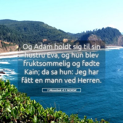 Picture 05 - 1 Mosebok 4:1 NORSK - Og Adam holdt sig til sin hustru Eva, og hun blev - Bible Verse Picture