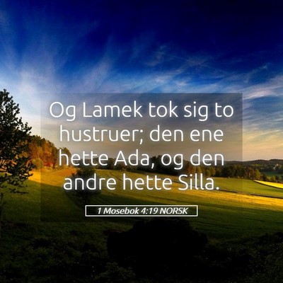 Picture 05 - 1 Mosebok 4:19 NORSK - Og Lamek tok sig to hustruer; den ene hette Ada, - Bible Verse Picture