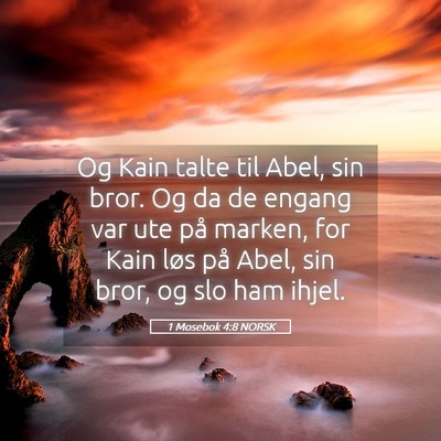 Picture 05 - 1 Mosebok 4:8 NORSK - Og Kain talte til Abel, sin bror. Og da de engang - Bible Verse Picture