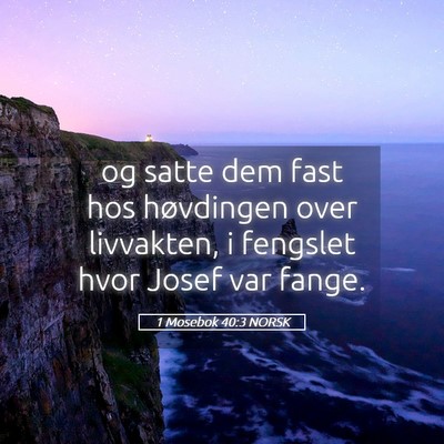 Picture 05 - 1 Mosebok 40:3 NORSK - og satte dem fast hos høvdingen over livvakten, - Bible Verse Picture