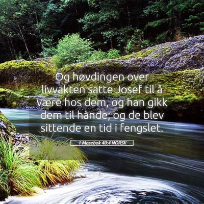 Picture 05 - 1 Mosebok 40:4 NORSK - Og høvdingen over livvakten satte Josef til å - Bible Verse Picture