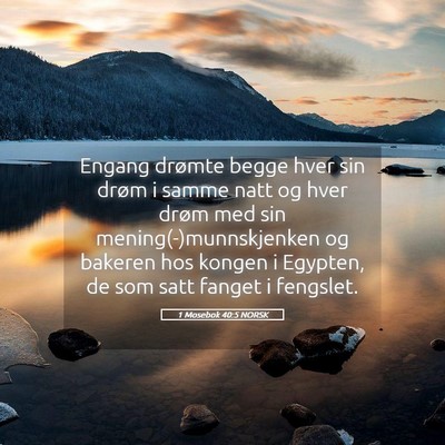 Picture 05 - 1 Mosebok 40:5 NORSK - Engang drømte begge hver sin drøm i samme natt - Bible Verse Picture