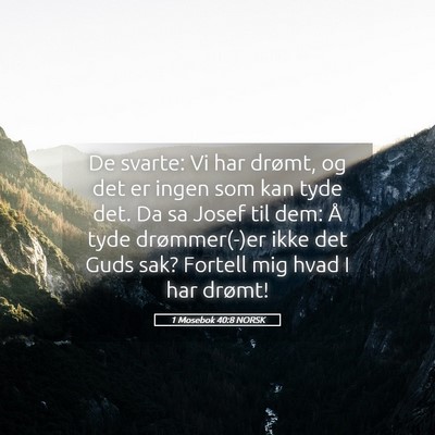 Picture 05 - 1 Mosebok 40:8 NORSK - De svarte: Vi har drømt, og det er ingen som kan - Bible Verse Picture