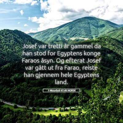 Picture 05 - 1 Mosebok 41:46 NORSK - Josef var tretti år gammel da han stod for - Bible Verse Picture