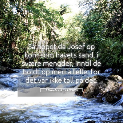 Picture 05 - 1 Mosebok 41:49 NORSK - Så hopet da Josef op korn som havets sand, i - Bible Verse Picture
