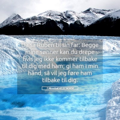 Picture 05 - 1 Mosebok 42:37 NORSK - Da sa Ruben til sin far: Begge mine sønner kan - Bible Verse Picture