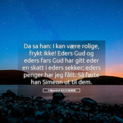 Picture 05 - 1 Mosebok 43:23 NORSK - Da sa han: I kan være rolige, frykt ikke! Eders - Bible Verse Picture