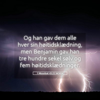 Picture 05 - 1 Mosebok 45:22 NORSK - Og han gav dem alle hver sin høitidsklædning, - Bible Verse Picture