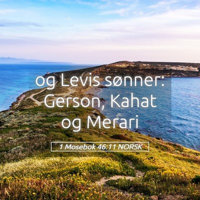 Picture 05 - 1 Mosebok 46:11 NORSK - og Levis sønner: Gerson, Kahat og - Bible Verse Picture