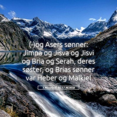 Picture 05 - 1 Mosebok 46:17 NORSK - (-)og Asers sønner: Jimna og Jisva og Jisvi og - Bible Verse Picture