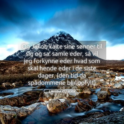 Picture 05 - 1 Mosebok 49:1 NORSK - Og Jakob kalte sine sønner til sig og sa: samle - Bible Verse Picture
