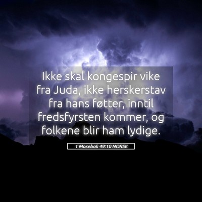 Picture 05 - 1 Mosebok 49:10 NORSK - Ikke skal kongespir vike fra Juda, ikke - Bible Verse Picture