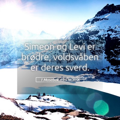 Picture 05 - 1 Mosebok 49:5 NORSK - Simeon og Levi er brødre, voldsvåben er deres - Bible Verse Picture
