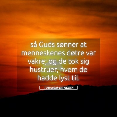 Picture 05 - 1 Mosebok 6:2 NORSK - så Guds sønner at menneskenes døtre var vakre; - Bible Verse Picture