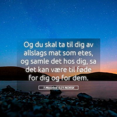 Picture 05 - 1 Mosebok 6:21 NORSK - Og du skal ta til dig av allslags mat som etes, - Bible Verse Picture