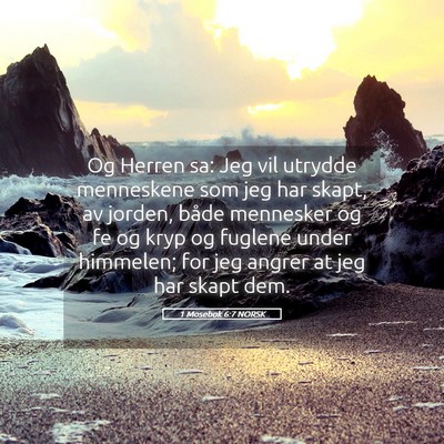 Picture 05 - 1 Mosebok 6:7 NORSK - Og Herren sa: Jeg vil utrydde menneskene som jeg - Bible Verse Picture