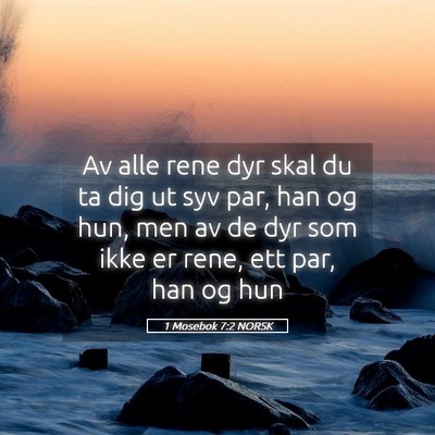 Picture 05 - 1 Mosebok 7:2 NORSK - Av alle rene dyr skal du ta dig ut syv par, han - Bible Verse Picture