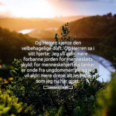 Picture 05 - 1 Mosebok 8:21 NORSK - Og Herren kjente den velbehagelige duft. Og - Bible Verse Picture