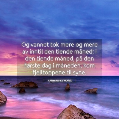 Picture 05 - 1 Mosebok 8:5 NORSK - Og vannet tok mere og mere av inntil den tiende - Bible Verse Picture