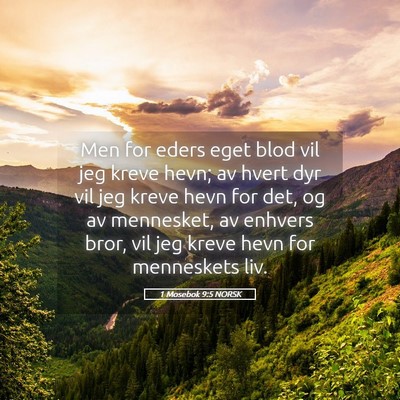 Picture 05 - 1 Mosebok 9:5 NORSK - Men for eders eget blod vil jeg kreve hevn; av - Bible Verse Picture
