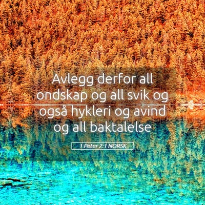 Picture 05 - 1 Peter 2:1 NORSK - Avlegg derfor all ondskap og all svik og også - Bible Verse Picture