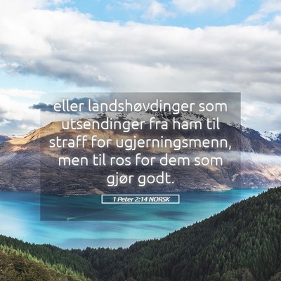 Picture 05 - 1 Peter 2:14 NORSK - eller landshøvdinger som utsendinger fra ham til - Bible Verse Picture