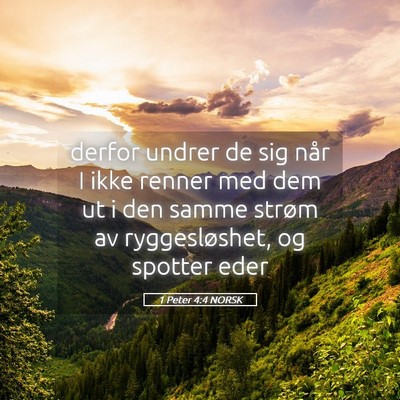 Picture 05 - 1 Peter 4:4 NORSK - derfor undrer de sig når I ikke renner med dem - Bible Verse Picture