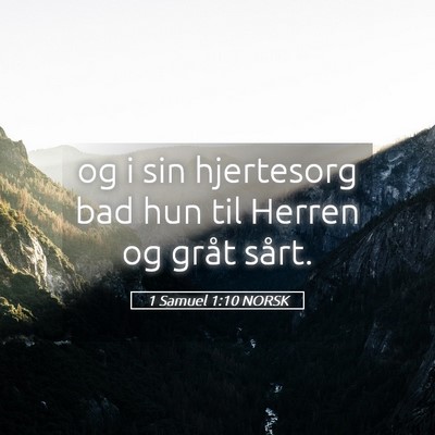 Picture 05 - 1 Samuel 1:10 NORSK - og i sin hjertesorg bad hun til Herren og gråt - Bible Verse Picture
