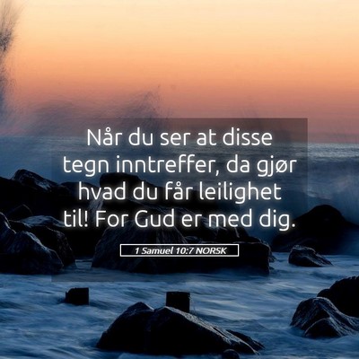 Picture 05 - 1 Samuel 10:7 NORSK - Når du ser at disse tegn inntreffer, da gjør - Bible Verse Picture