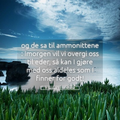 Picture 05 - 1 Samuel 11:10 NORSK - og de sa til ammonittene : Imorgen vil vi overgi - Bible Verse Picture