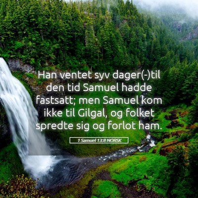 Picture 05 - 1 Samuel 13:8 NORSK - Han ventet syv dager(-)til den tid Samuel hadde - Bible Verse Picture