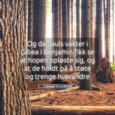 Picture 05 - 1 Samuel 14:16 NORSK - Og da Sauls vakter i Gibea i Benjamin fikk se at - Bible Verse Picture