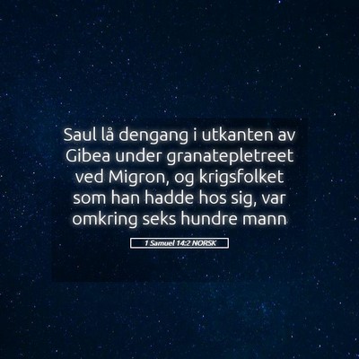 Picture 05 - 1 Samuel 14:2 NORSK - Saul lå dengang i utkanten av Gibea under - Bible Verse Picture