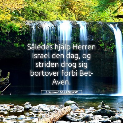 Picture 05 - 1 Samuel 14:23 NORSK - Således hjalp Herren Israel den dag, og striden - Bible Verse Picture