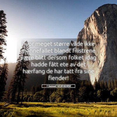 Picture 05 - 1 Samuel 14:30 NORSK - hvor meget større vilde ikke mannefallet blandt - Bible Verse Picture