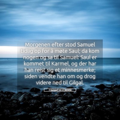 Picture 05 - 1 Samuel 15:12 NORSK - Morgenen efter stod Samuel tidlig op for å møte - Bible Verse Picture