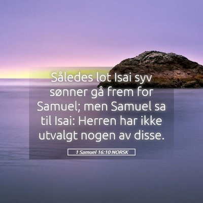 Picture 05 - 1 Samuel 16:10 NORSK - Således lot Isai syv sønner gå frem for - Bible Verse Picture