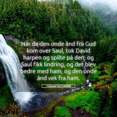 Picture 05 - 1 Samuel 16:23 NORSK - Når da den onde ånd fra Gud kom over Saul, tok - Bible Verse Picture