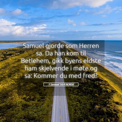Picture 05 - 1 Samuel 16:4 NORSK - Samuel gjorde som Herren sa. Da han kom til - Bible Verse Picture