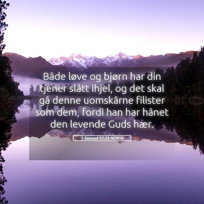 Picture 05 - 1 Samuel 17:36 NORSK - Både løve og bjørn har din tjener slått - Bible Verse Picture