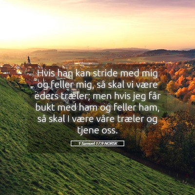 Picture 05 - 1 Samuel 17:9 NORSK - Hvis han kan stride med mig og feller mig, så - Bible Verse Picture